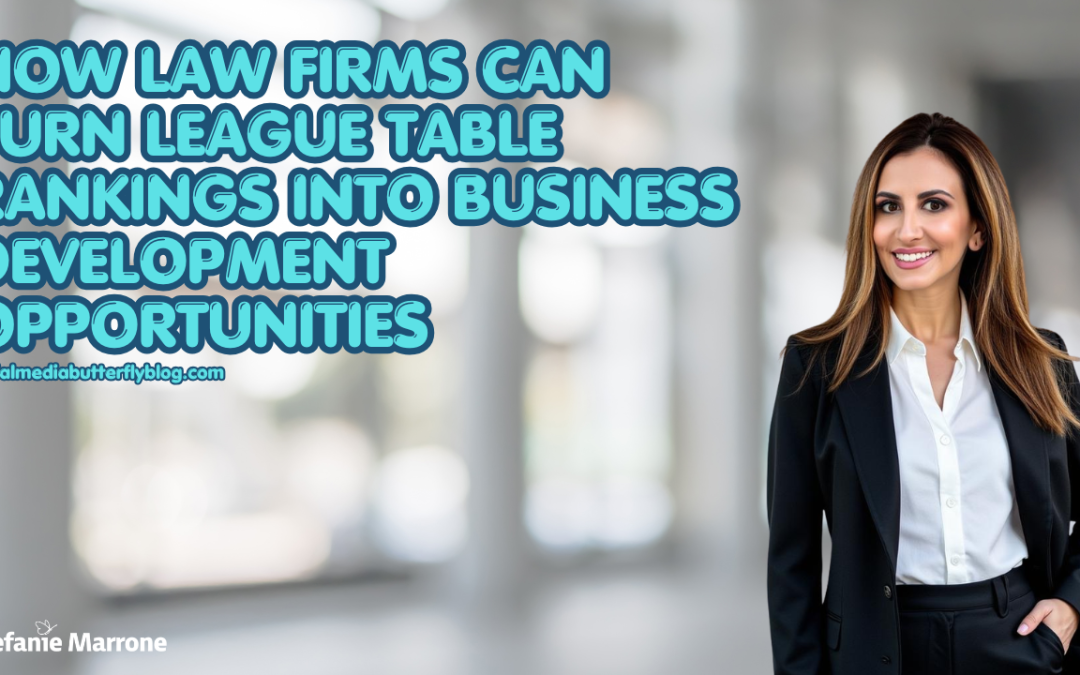 How Law Firms Can Turn League Table Rankings Into Business Development Opportunities