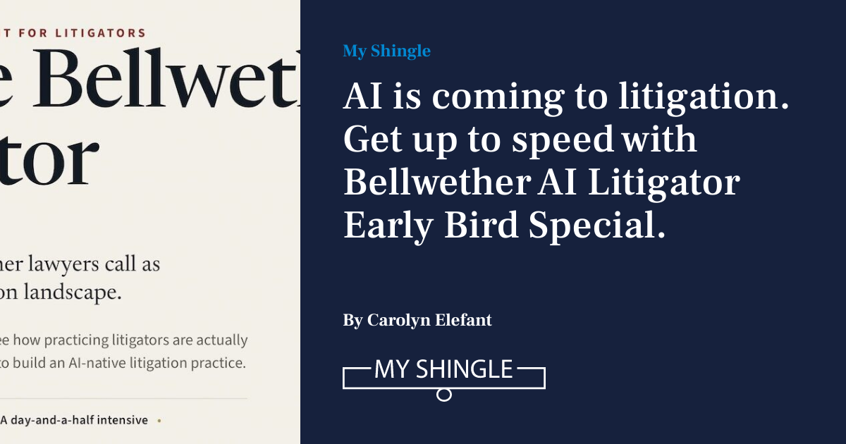 AI Is Coming To Litigation. Get Up To Speed With Bellwether AI Litigator Early Bird Special.