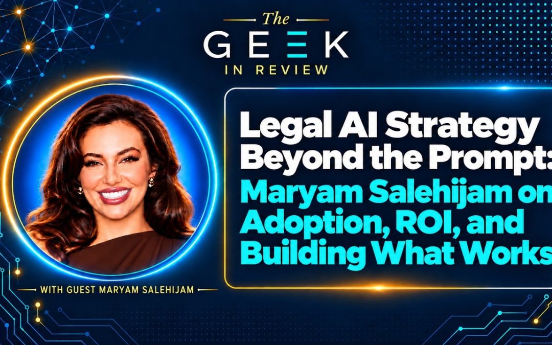Legal AI Strategy Beyond the Prompt: Maryam Salehijam on Adoption, ROI, and Building What Works