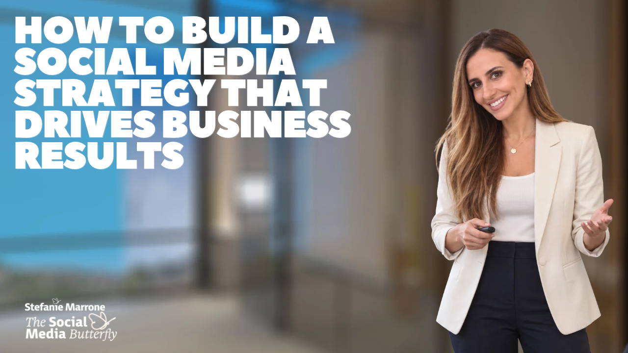 How to Build a Social Media Strategy That Drives Business Results