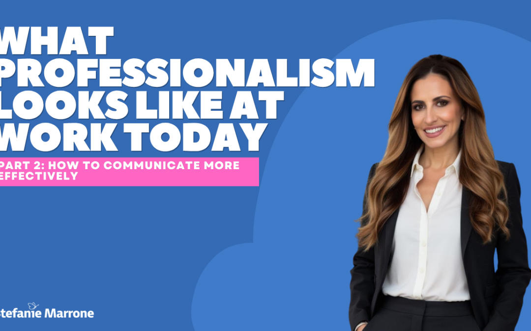 What Professionalism Looks Like at Work: How to Communicate More Effectively